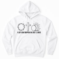 A Lot Can Happen In Just 3 Days Jesus Easter Hoodie
