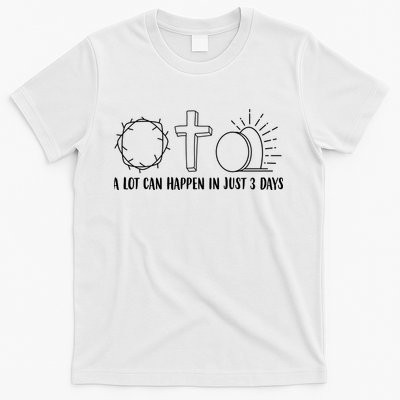 A Lot Can Happen In Just 3 Days Jesus Easter T-Shirt