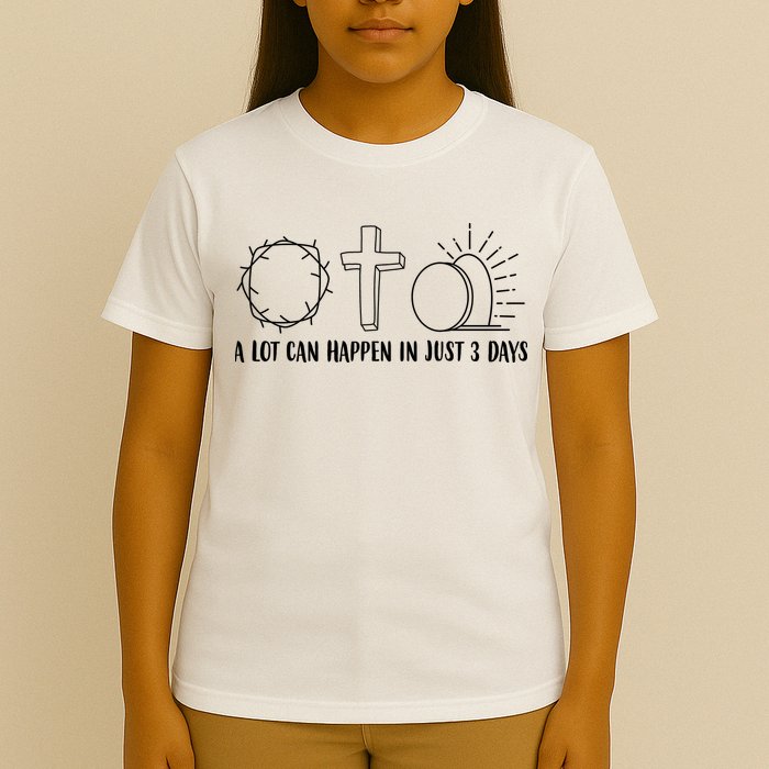 A Lot Can Happen In Just 3 Days Jesus Easter T-Shirt