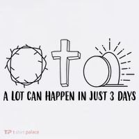 A Lot Can Happen In Just 3 Days Jesus Easter Tall T-Shirt