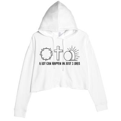 A Lot Can Happen In Just 3 Days Jesus Easter Crop Fleece Hoodie
