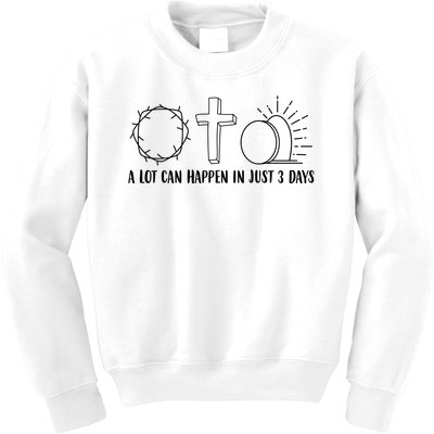 A Lot Can Happen In Just 3 Days Jesus Easter Kids Sweatshirt