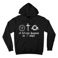 A Lot Can Happen 3 Days Easter Religious Christian Hoodie