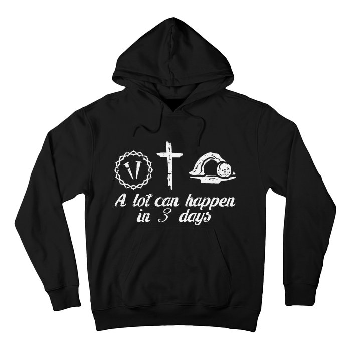 A Lot Can Happen 3 Days Easter Religious Christian Hoodie