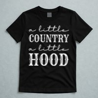 A Little Country A Little Hood Southern T-Shirt