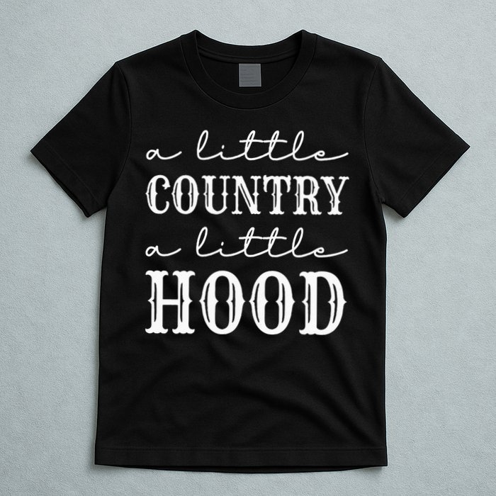 A Little Country A Little Hood Southern T-Shirt