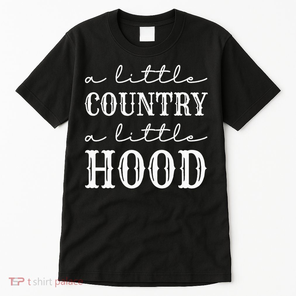 A Little Country A Little Hood Southern Tall T-Shirt
