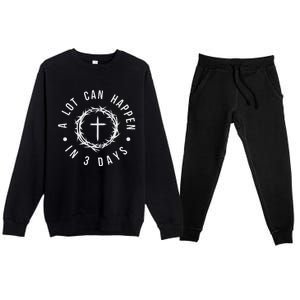 A Lot Can Happen In Three Days Premium Crewneck Sweatsuit Set