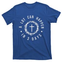 A Lot Can Happen In Three Days T-Shirt