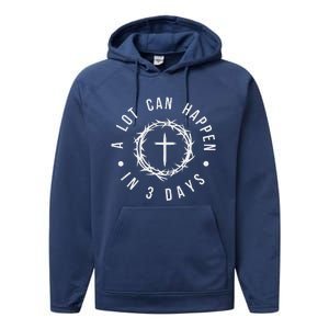 A Lot Can Happen In Three Days Performance Fleece Hoodie