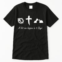 A Lot Can Happen In 3 Days Jesus Cross Easter Christian Tall T-Shirt