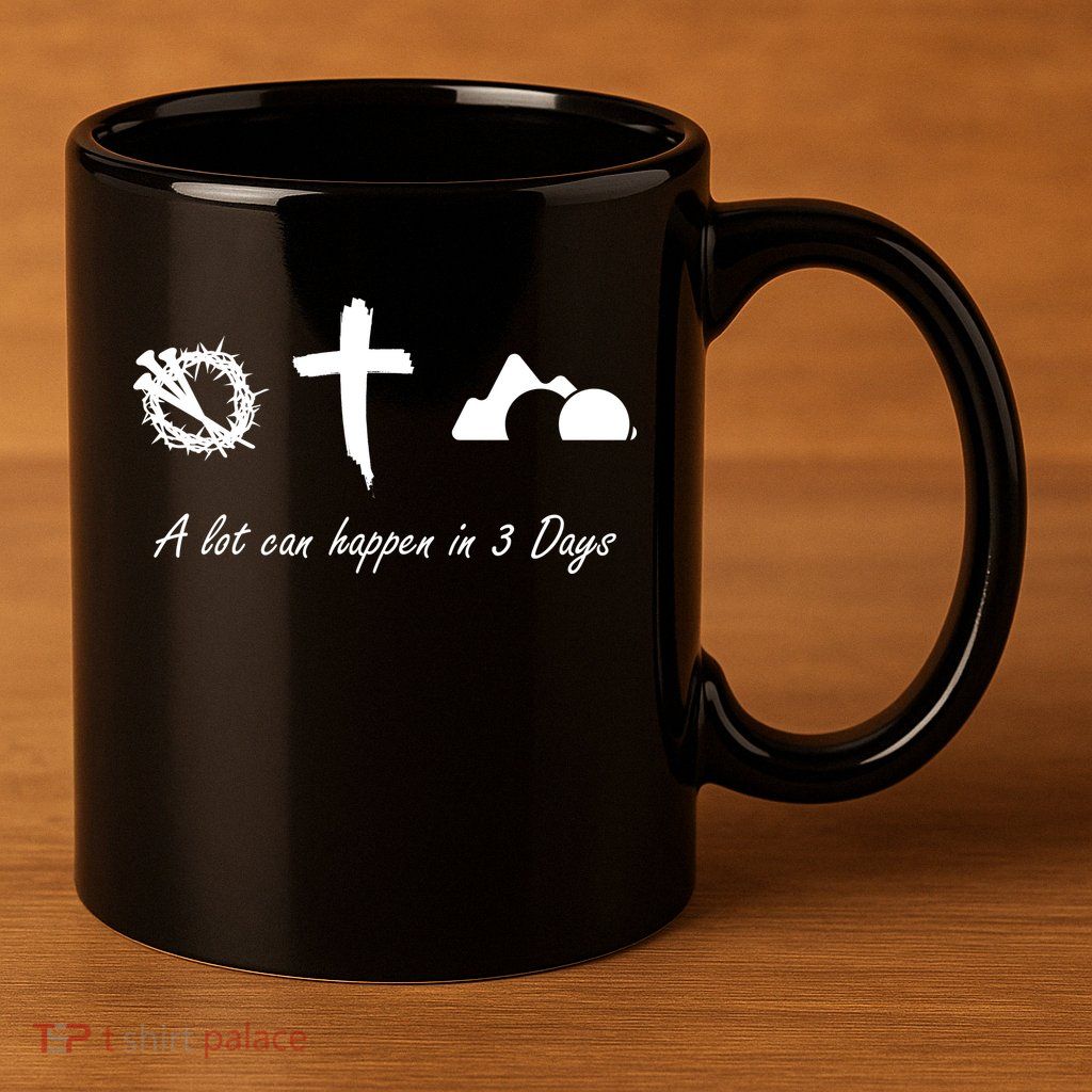 A Lot Can Happen In 3 Days Jesus Cross Easter Christian 11oz C Handle Ceramic Mug