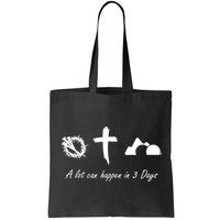 A Lot Can Happen In 3 Days Jesus Cross Easter Christian Bag