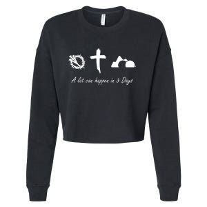 A Lot Can Happen In 3 Days Jesus Cross Easter Christian Cropped Pullover Crew