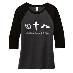 A Lot Can Happen In 3 Days Jesus Cross Easter Christian Women's Tri-Blend 3/4-Sleeve Raglan Shirt