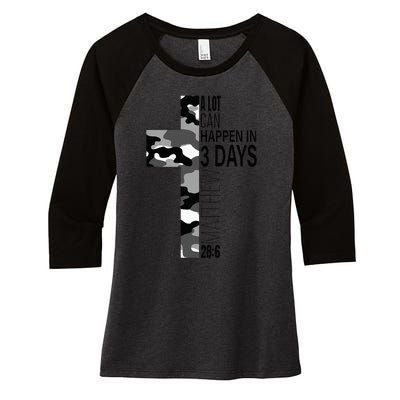 A Lot Can Happen In 3 Days Christian Easter Cross Women's Tri-Blend 3/4-Sleeve Raglan Shirt