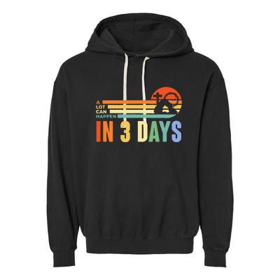 A Lot Can Happen In 3 Days Retro Vintage Sunset Garment-Dyed Fleece Hoodie