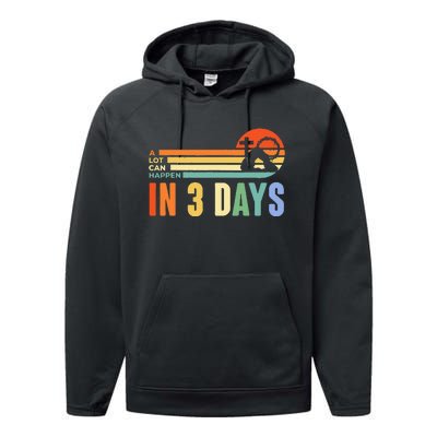 A Lot Can Happen In 3 Days Retro Vintage Sunset Performance Fleece Hoodie