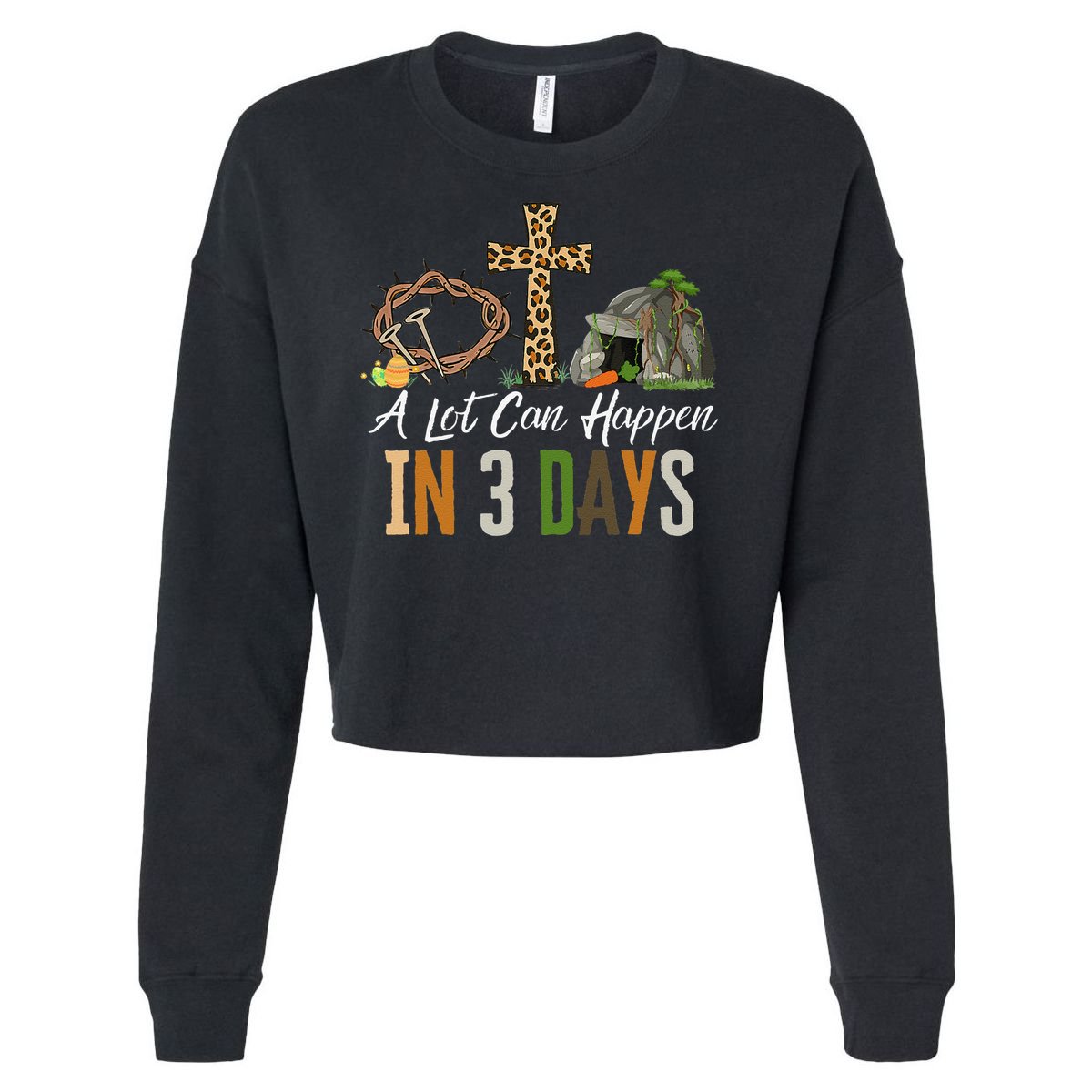 A Lot Can Happen In 3 Days Easter Religious Women Cropped Pullover Crew