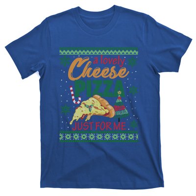 A Lovely Cheese Pizza Just For Me Alone Home Christmas Gift T-Shirt