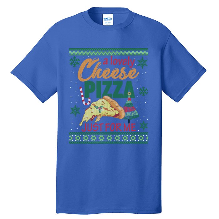 A Lovely Cheese Pizza Just For Me Alone Home Christmas Gift Tall T-Shirt