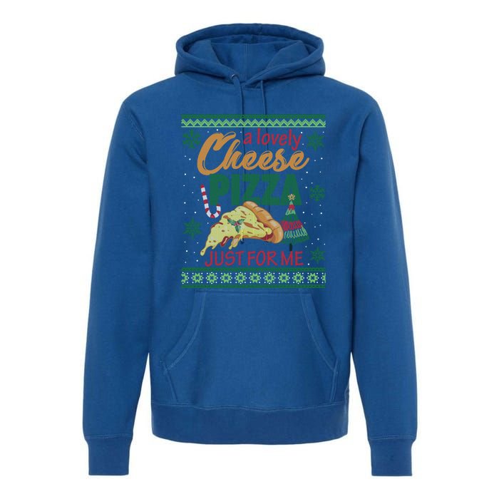 A Lovely Cheese Pizza Just For Me Alone Home Christmas Gift Premium Hoodie