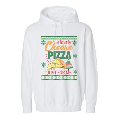 A Lovely Cheese Pizza Just For Me Alone Home Christmas Gift Garment-Dyed Fleece Hoodie