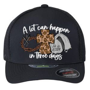 A Lot Can Happen In Three Days Women Men Christian Easter Flexfit Unipanel Trucker Cap