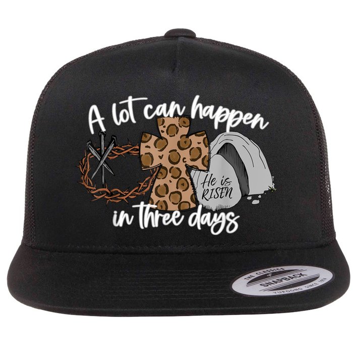 A Lot Can Happen In Three Days Women Men Christian Easter Flat Bill Trucker Hat