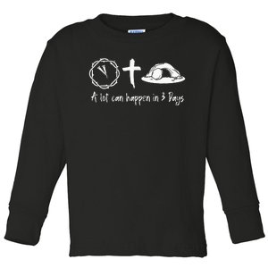 A Lot Can Happen In 3 Days Easter Day Jesus Cross Christian Toddler Long Sleeve Shirt