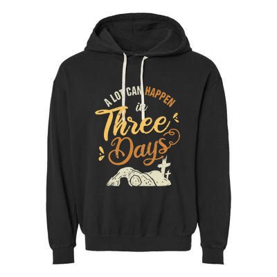 A lot Can Happen In 3 Day Easter Christian Garment-Dyed Fleece Hoodie