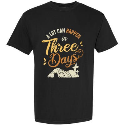 A lot Can Happen In 3 Day Easter Christian Garment-Dyed Heavyweight T-Shirt