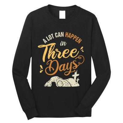 A lot Can Happen In 3 Day Easter Christian Long Sleeve Shirt