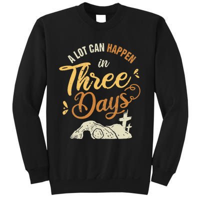 A lot Can Happen In 3 Day Easter Christian Sweatshirt