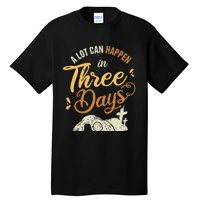 A lot Can Happen In 3 Day Easter Christian Tall T-Shirt