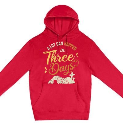 A lot Can Happen In 3 Day Easter Christian Premium Pullover Hoodie