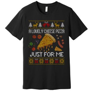 A Lovely Cheese Pizza Just For Me Alone Home Christmas Premium T-Shirt