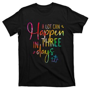 A lot Can Happen In 3 Day Easter Christian T-Shirt