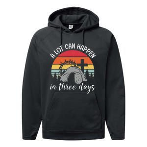 A Lot Can Happen In Three Days Easter Jesus Performance Fleece Hoodie