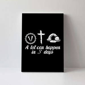 A Lot Can Happen 3 Days Easter Religious Christian Mn Women Canvas