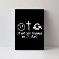 A Lot Can Happen 3 Days Easter Religious Christian Mn Women Canvas