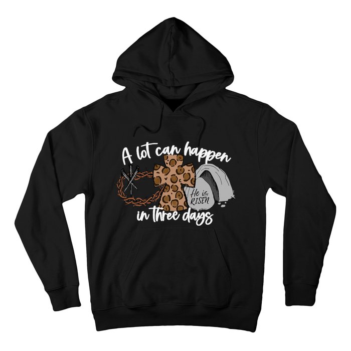 A Lot Can Happen In Three Days Women Christian Easter Hoodie