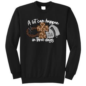 A Lot Can Happen In Three Days Women Christian Easter Sweatshirt