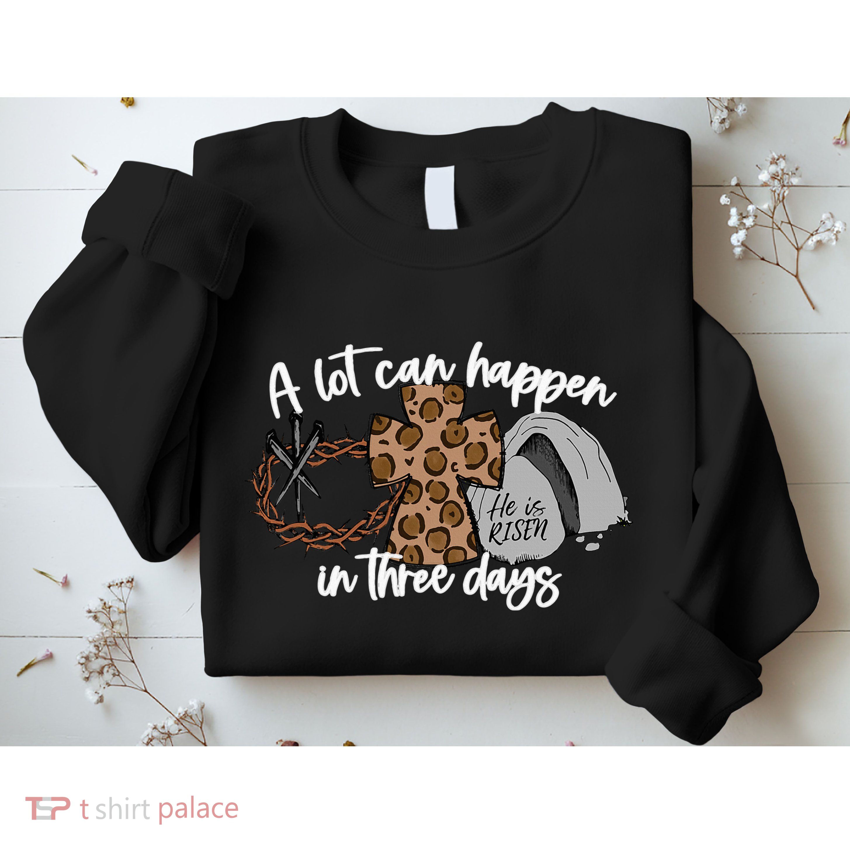 A Lot Can Happen In Three Days Women Christian Easter Sweatshirt