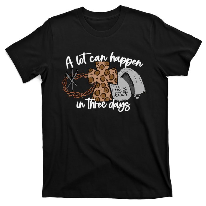 A Lot Can Happen In Three Days Women Christian Easter T-Shirt