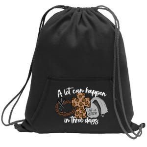 A Lot Can Happen In Three Days Women Christian Easter Sweatshirt Cinch Pack Bag