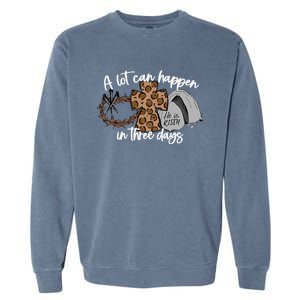 A Lot Can Happen In Three Days Women Christian Easter Garment-Dyed Sweatshirt