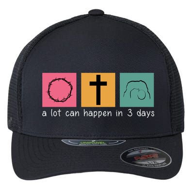 A Lot Can Happen In 3 Days Easter Flexfit Unipanel Trucker Cap