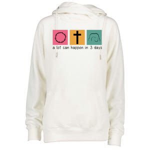 A Lot Can Happen In 3 Days Easter Womens Funnel Neck Pullover Hood