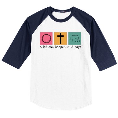 A Lot Can Happen In 3 Days Easter Baseball Sleeve Shirt